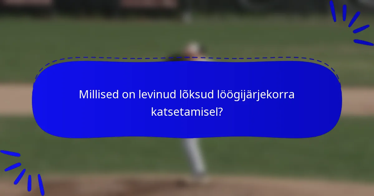 Millised on levinud lõksud löögijärjekorra katsetamisel?