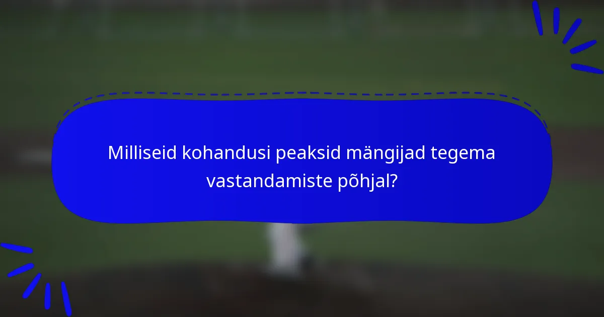 Milliseid kohandusi peaksid mängijad tegema vastandamiste põhjal?